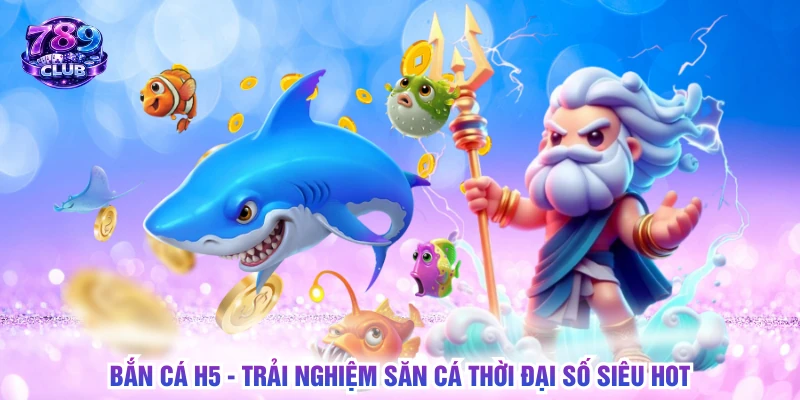 Bắn cá H5