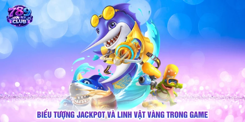 Biểu tượng jackpot và linh vật vàng trong game
