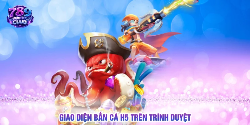 Giao diện bắn cá H5 trên trình duyệt