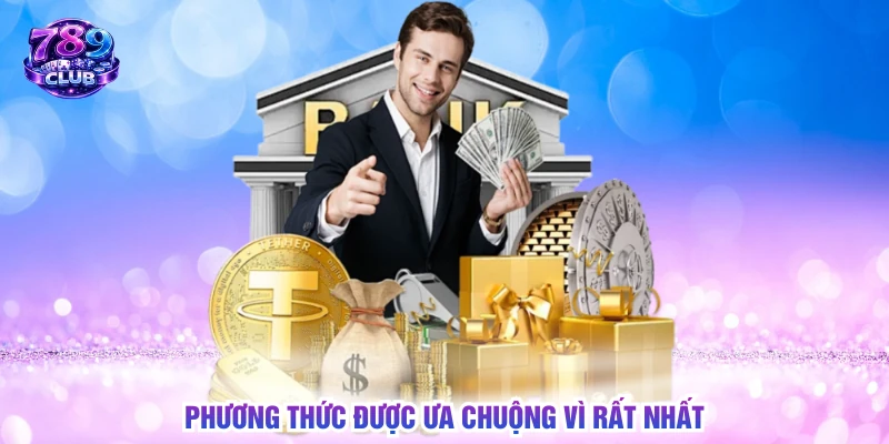 Phương thức được ưa chuộng vì rất nhất