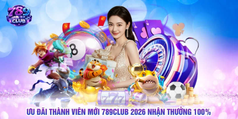 Ưu đãi thành viên mới 789CLUB
